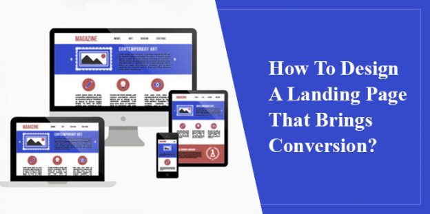 Tips And Tricks: How To Design A Landing Page That Brings Conversion?